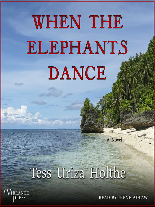 Title details for When the Elephants Dance by Tess Uriza Holthe - Wait list